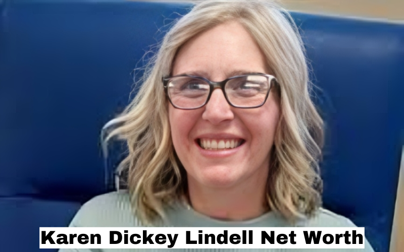 Karen Dickey Lindell Net Worth